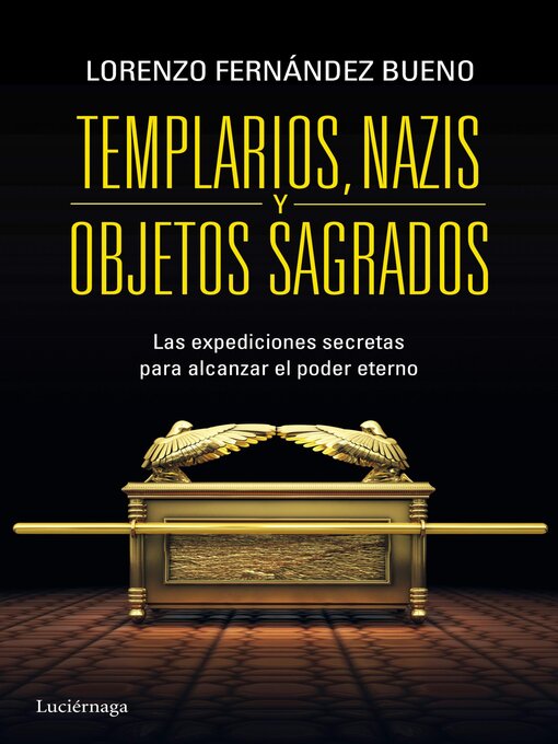 Title details for Templarios, nazis y objetos sagrados by Lorenzo Fernández Bueno - Available